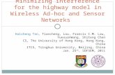 Minimizing interference for the highway model in Wireless Ad-hoc and Sensor Networks Haisheng Tan, Tiancheng, Lou, Francis C.M. Lau, YuexuanWang, Shiteng.