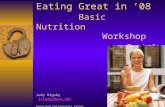 Eating Great in ’08 Basic Nutrition Workshop Part 1 Judy Rigsby jrigsby@oru.edu Ungerland Chiropractic Clinic 7718 E. 91 st St. Suite 100 Tulsa, OK 74133.