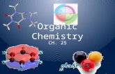Organic Chemistry CH. 25. Definitions Organic means “based on carbon” Hydrogen, oxygen, and other elements are sometimes present Inorganic means all those.