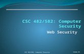 Web Security CSC 482/582: Computer SecuritySlide #1.