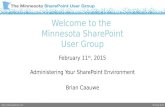 Meeting #122 Welcome to the Minnesota SharePoint User Group February 11 th, 2015 Administering Your SharePoint Environment Brian.