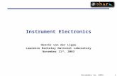 November 12, 2003 1 Instrument Electronics Henrik von der Lippe Lawrence Berkeley National Laboratory November 11 th, 2003.