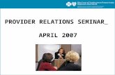 PROVIDER RELATIONS SEMINAR APRIL 2007. Seminar Agenda Welcome – Jeanne Wisnewski, Director Provider Relations First Priority Life Insurance Company (FPLIC)