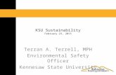 KSU Sustainability February 23, 2015 Terran A. Terrell, MPH Environmental Safety Officer Kennesaw State University.