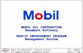 1 MOBIL OIL CORPORATION - Beaumont Refinery PIP PROGRESS REVIEW - Management Review Ref: 4000321 March 3, 1998 MOBIL OIL CORPORATION Beaumont Refinery.