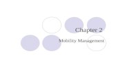 Chapter 2 Mobility Management. Outline Overview of the PCS system architecture, Mobility management.
