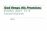 God Keeps His Promises: God Keeps His Promises: Exodus part II-A Constitution Matt.