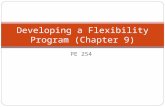 PE 254 Developing a Flexibility Program (Chapter 9)