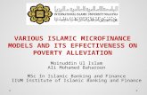 VARIOUS ISLAMIC MICROFINANCE MODELS AND ITS EFFECTIVENESS ON POVERTY ALLEVIATION Moinuddin Ul Islam Ali Mohamed Baharoon MSc In Islamic Banking and Finance.