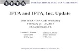 Managed by the International Fuel Tax Association, Inc. IFTA and IFTA, Inc. Update 2014 IFTA / IRP Audit Workshop February 25 – 27, 2014 Ft. Lauderdale,