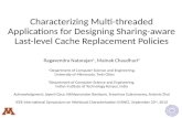 Characterizing Multi-threaded Applications for Designing Sharing-aware Last-level Cache Replacement Policies Ragavendra Natarajan 1, Mainak Chaudhuri 2.
