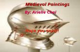 Medieval Paintings Medieval Paintings By: Arielle Chai By: Arielle Chai Hope you enjoy! Hope you enjoy!