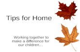 Tips for Home Working together to make a difference for our children…
