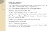Table of Contents Introduction The importance of getting new information into a patient’s record as timely as possible. The importance of not duplicating.