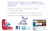Growing Your Committee’s Membership: Technology, Communication Tools & Other Resources  Utilize social media  Communicate with your members through Listserv.