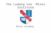 The Ludwig von Mises Institute Mises Academy. The Interwar Years A H ISTORY B ETWEEN THE W ARS A Mises Academy Course Jan./Feb. 2014.
