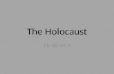 The Holocaust Ch. 18, Sec 3. Jews persecuted in Europe since mid-1800s with rise of anti-Semitism. – Discrimination, hostility to Jews. After WWI, many.