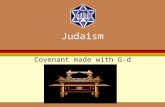 Judaism Covenant made with G-d Jewish History Before and After the destruction of the Second Temple.