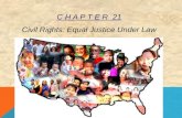 C H A P T E R 21 Civil Rights: Equal Justice Under Law.