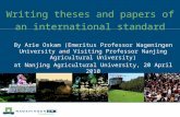 Writing theses and papers of an international standard By Arie Oskam (Emeritus Professor Wageningen University and Visiting Professor Nanjing Agricultural.