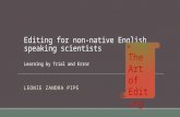 Editing for non-native English speaking scientists Learning by Trial and Error LEONIE ZANDRA PIPE The Art of Editin g.