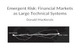 Emergent Risk: Financial Markets as Large Technical Systems Donald MacKenzie.