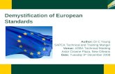 Demystification of European Standards Author: Dr C Young SAPCA Technical and Training Manger Venue: ASBA Technical Meeting Astor Crowne Plaza, New Orleans.