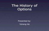 The History of Options Presented by Yuhang He. History of Options Ancient Greece JapanHollandUS.