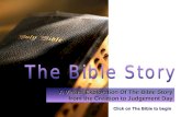 Click on The Bible to begin A Virtual Exploration Of The Bible Story from the Creation to Judgement Day.
