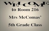 to Room 216 Mrs McComas’ 5th Grade Class Room 216.