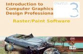 Introduction to Computer Graphics Design Professional Raster/Paint Software.