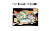 The Book of Ruth A Story of Love.  Law of the Levirate Marriage Deuteronomy 25:5-10  Law of Gleaning Leviticus 19:9-10; Deuteronomy 24:19,21  Law of.