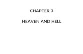 CHAPTER 3 HEAVEN AND HELL. The problem with the word “hell” in the Bible is that different Greek and Hebrew words that all translate as hell. We have.