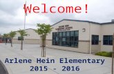 Welcome! Arlene Hein Elementary 2015 - 2016.