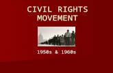 CIVIL RIGHTS MOVEMENT 1950s & 1960s. Civil Rights Movement The civil rights movement was a political, legal, and social struggle to gain full citizenship.