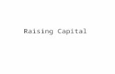 Raising Capital. Raising Equity Selling Securities to the Public Management must obtain permission from the Board of Directors Firm must file a registration.