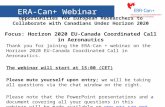 ERA-Can+ Webinar Opportunities for European Researchers to Collaborate with Canadians Under Horizon 2020 Focus: Horizon 2020 EU-Canada Coordinated Call.