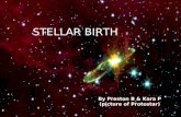 STELLAR BIRTH By Preston B & Kara P (picture of Protostar)