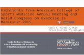 Ca Highlights from American College of Sports Medicine Annual Meeting and World Congress on Exercise is Medicine ® 2015 Carol A. Harrison, M.Ed Senior.