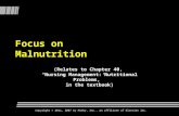 Focus on Malnutrition (Relates to Chapter 40, “Nursing Management: Nutritional Problems,” in the textbook) Copyright © 2011, 2007 by Mosby, Inc., an affiliate.