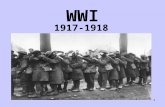 1 WWI 1917-1918. 2 Road to War Peace Movement –Europe’s Issue –Imperialist struggle between Germany and England –William Jennings Bryan (Pacifist) believed.