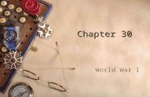 Chapter 30 World War I. alliance Mexico is to reconquer the lost territory in New Mexico, Texas, and Arizona If this attempt is not successful, we propose.