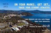 Laura McKenzie and Lisa Lewis-Mangum Idaho State University July 31, 2015 Enrollment and Student Services Track Coeur d’Alene, Idaho ON YOUR MARKS, GET.
