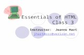 Essentials of HTML Class 3 Instructor: Jeanne Hart jhartmccc@verizon.net.
