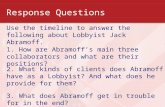Response Questions Use the timeline to answer the following about Lobbyist Jack Abramoff. 2. What kinds of clients does Abramoff have as a Lobbyist? And.