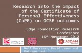 Neil Harrison, David James and Kathryn Last Research into the impact of the Certificate of Personal Effectiveness (CoPE) on GCSE outcomes Edge Foundation.