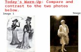 Today’s Warm-Up: Compare and contrast to the two photos below. Image 1 Image 2.