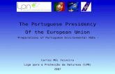 The Portuguese Presidency Of the European Union -Preparations of Portuguese Environmental NGOs - Carlos MGL Teixeira Liga para a Protecção da Natureza.