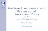 National Accounts and Measures of Sustainability Rui Mota rmota@ist.utl.pt Tel. 21 841 9440 Ext. 3440 rmota@ist.utl.pt Tiago Domingos October 2011.