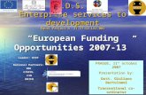“European Funding Opportunities 2007-13” E.D.S. Enterprise services to development Equal Project n. IT-IT-G2-LAZ-002 Leader: EFET National Partners: IMUCISFELCIRERIFO.